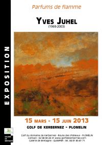 Parfums de Flamme, Peintures de Yves Juhel (1969-2003) au golf de Kerbernez. Du 15 mars au 15 juin 2013 à plomelin. Finistere.  18:00